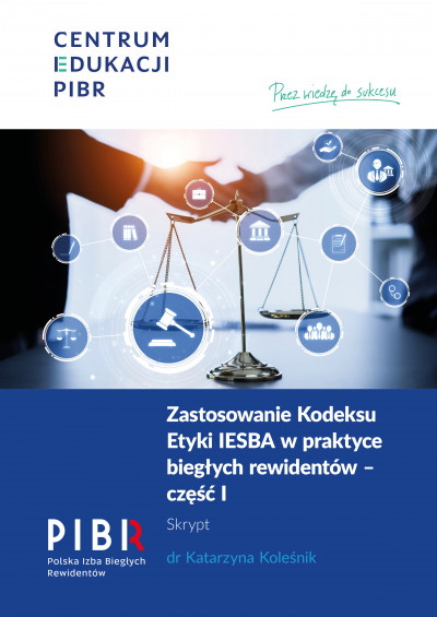 Zastosowanie Kodeksu Etyki IESBA  w praktyce biegłych rewidentów – część I